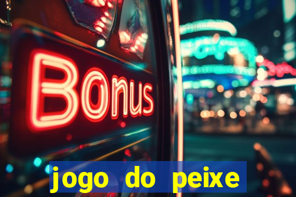 jogo do peixe ganhar dinheiro